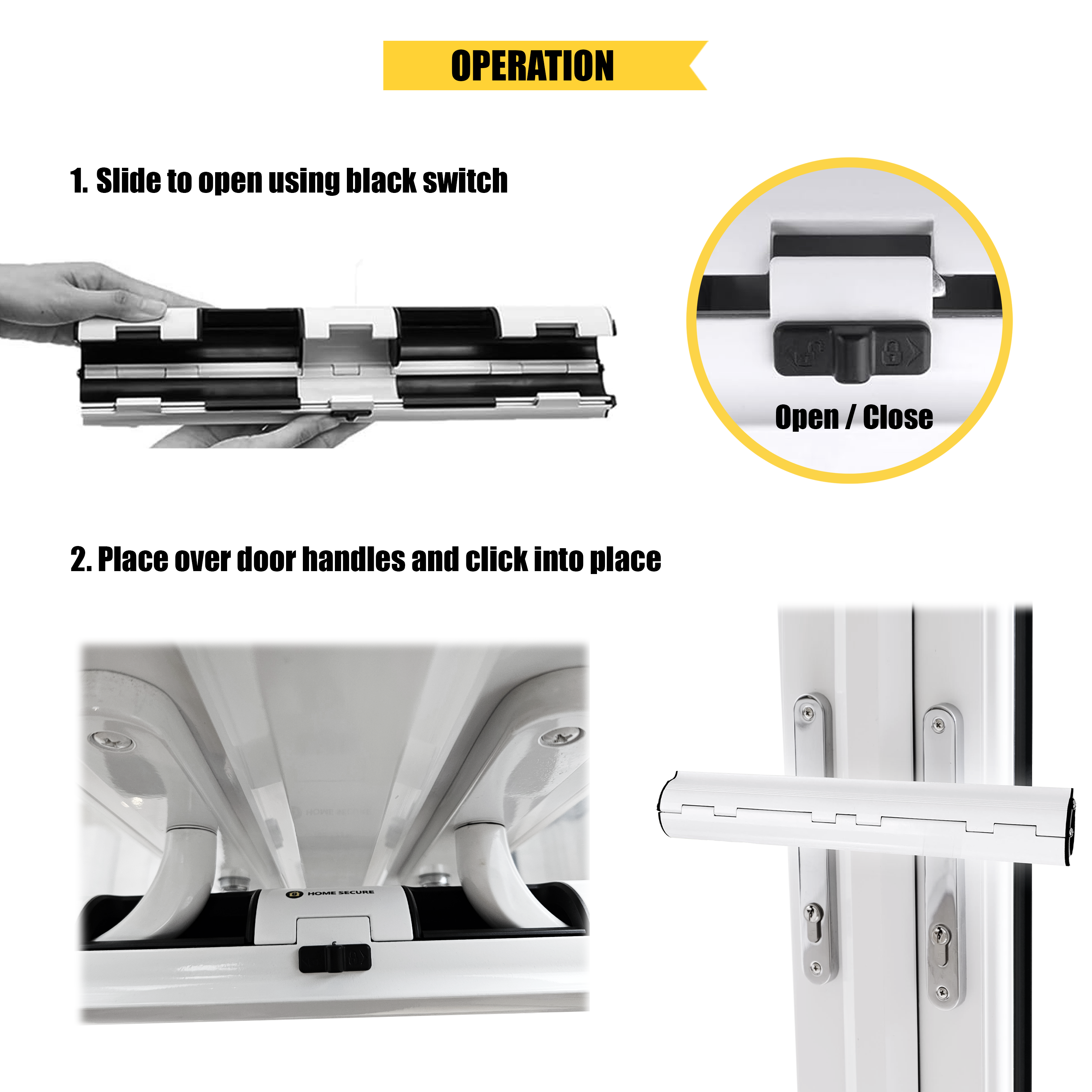 Instructional image showing how to operate a Home Secure door lock. Step 1: Slide to open using the black switch, shown in a close-up image labeled 'Open/Close.' Step 2: Place the lock over door handles and click into place