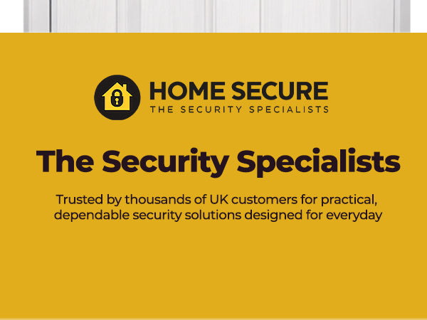 Home Secure, The Security Specialists. Trusted by thousands of UK customers for practical, dependable security solutions designed for everyday use.