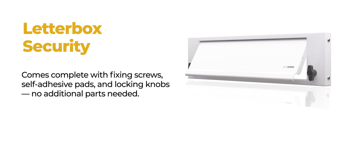 Complete letterbox security: FlapGUARD comes complete with fixing screws, self-adhesive pads and locking knobs, no additional parts needed.