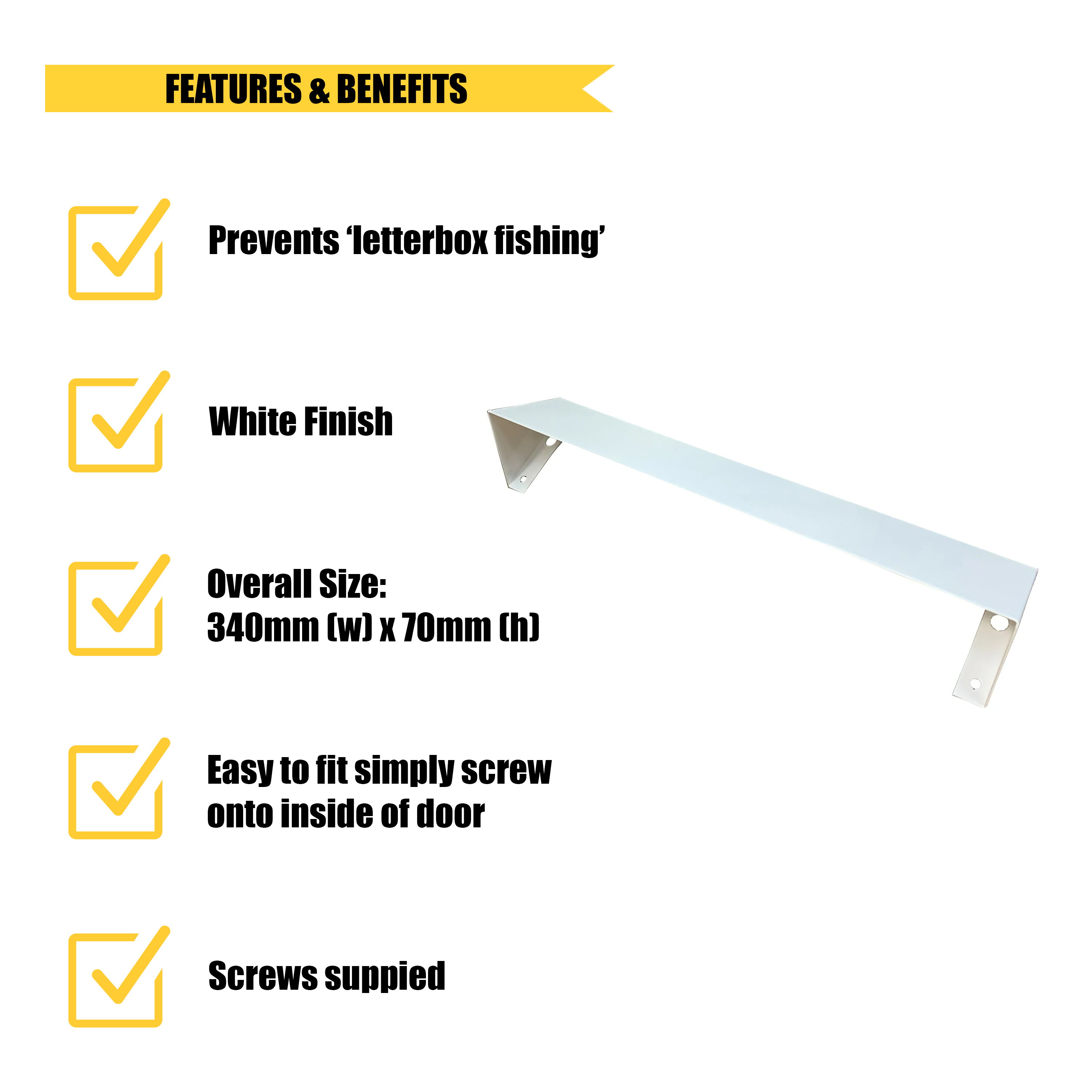 Features and benefits graphic for a white mail slot draught excluder. Highlights include prevention of letterbox fishing, white finish, size of 340mm wide by 70mm high, easy installation by screwing onto the inside of the door, and screws supplied